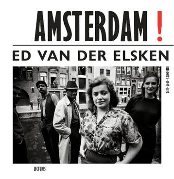 Amsterdam! Oude FotoS 1947-1970 | Ed Elsken | Nieuw, Ophalen of Verzenden, Nieuw, Ed Elsken