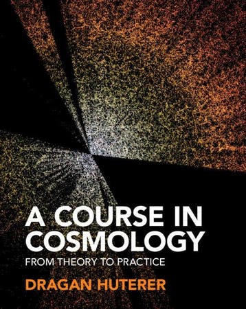 9781316513590 A Course in Cosmology Dragan Huterer, Verzenden, Nieuw, Dragan Huterer
