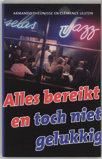 Alles bereikt en toch niet gelukkig - A. Theunisse, Verzenden, Gelezen, A. Theunisse