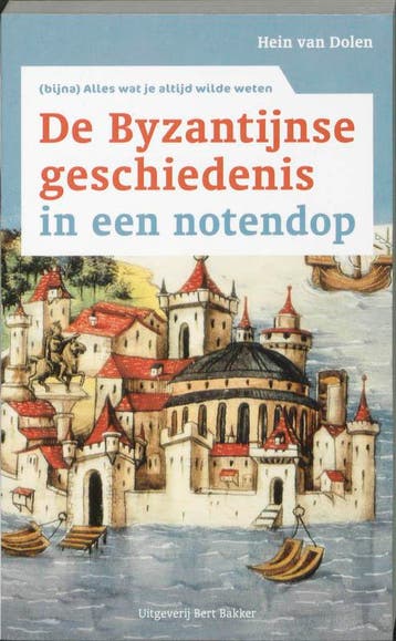 De Byzantijnse geschiedenis in een notendop / In een, Verzenden, Zo goed als nieuw, H. van Dolen