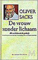 De vrouw zonder lichaam 9789029059596 Oliver Sacks, Verzenden, Gelezen, Oliver Sacks