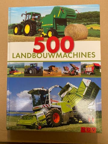 500 Landbouwmachines - Merken Types Toepassingen, Boeken, Verzenden, Zo goed als nieuw, Tractor en Landbouw