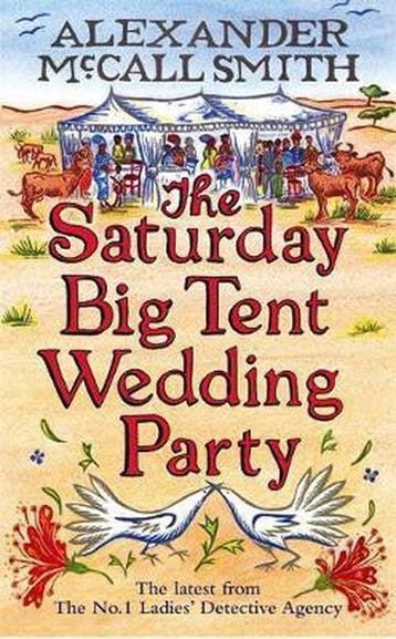 The Saturday Big Tent Wedding Party 9781408702581, Verzenden, Zo goed als nieuw, Alexander McCall Smith