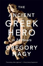 9780674241688 The Ancient Greek Hero in 24 Hours, Boeken, Verzenden, Nieuw, Gregory Nagy