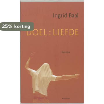 Doel : liefde - I. Baal 9789045701738, Verzenden, Gelezen, I. Baal