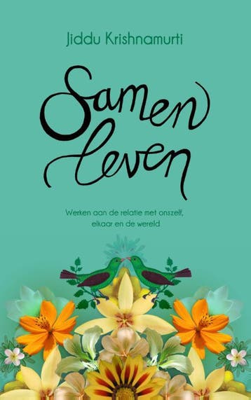 Samen leven - Jiddu Krishnamurti 9789045314822, Verzenden, Zo goed als nieuw, Jiddu Krishnamurti