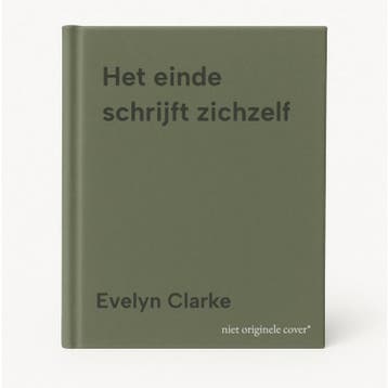 Het einde schrijft zichzelf - Evelyn Clarke 9789049206031, Verzenden, Gelezen, Evelyn Clarke