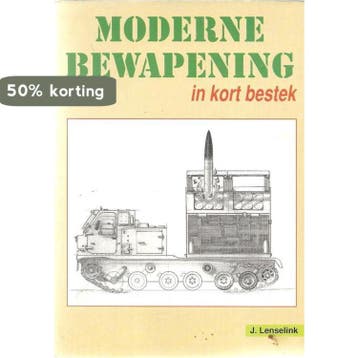 MODERNE BEWAPENING IN KORT BESTEK - Lenselink 9789067072830, Boeken, Verzenden, Gelezen, Lenselink