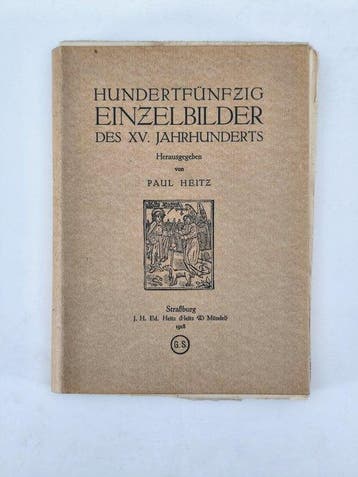 Paul Heitz - Hundertfünfzig Einzelbilder des XV.