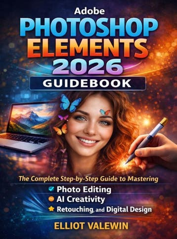 Adobe Photoshop Elements 2026 Guidebook | Elliot Valewin, Boeken, Ophalen of Verzenden, Nieuw, Elliot Valewin