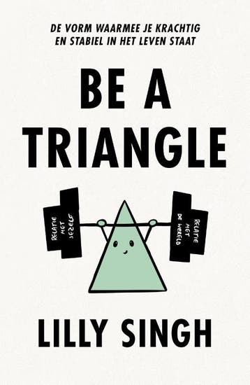 Be a triangle - Lilly Singh 9789043925617, Verzenden, Zo goed als nieuw, Lilly Singh