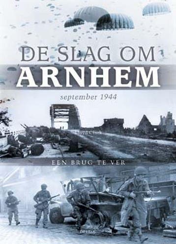 De slag om Arnhem september 1944 - L. Clark 9789044705485, Verzenden, Zo goed als nieuw, L. Clark