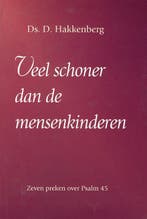 Veel schoner dan de mensenkinderen 9789033112188, Boeken, Godsdienst en Theologie, Verzenden, Zo goed als nieuw, D. Hakkenberg