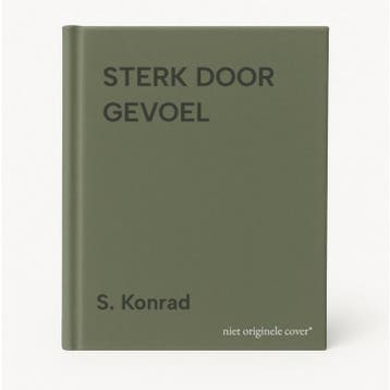 STERK DOOR GEVOEL - S. Konrad 9789024604326, Boeken, Verzenden, Gelezen, S. Konrad