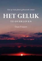 Het geluk te overleven 9789463652445 Daan Fousert, Verzenden, Zo goed als nieuw, Daan Fousert