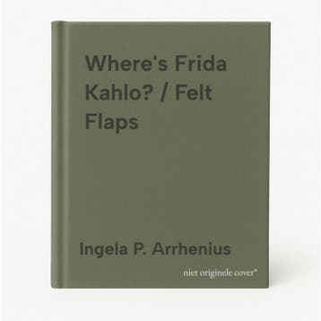 Wheres Frida Kahlo? / Felt Flaps - Ingela P. Arrhenius, Verzenden, Gelezen, Ingela P. Arrhenius