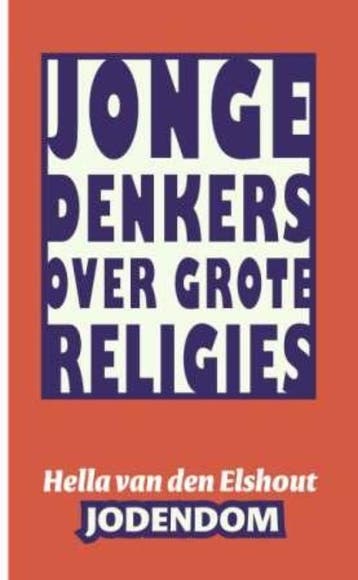 Jodendom / Jonge denkers over grote religies 9789025958183, Boeken, Verzenden, Gelezen, H. van den Elshout