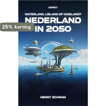Nederland in 2050 9789464872484 Henny Schram, Verzenden, Zo goed als nieuw, Henny Schram