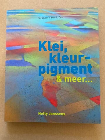 Klei, Kleurpigment en Meer - Kleur in het Keramisch Proces, Verzenden, Zo goed als nieuw, Kleien en Boetseren