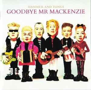 cd - Goodbye Mr Mackenzie - Hammer And Tongs, Verzenden, Zo goed als nieuw