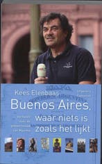 Buenos Aires waar niets is zoals het lijkt /, Verzenden, Zo goed als nieuw, Kees Elenbaas