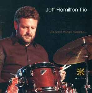 cd - Jeff Hamilton Trio - The Best Things Happen..., Verzenden, Zo goed als nieuw