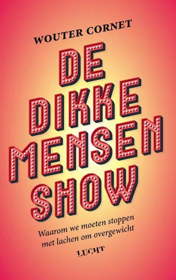 De dikke mensen show - Wouter Cornet 9789493272552, Verzenden, Zo goed als nieuw, Wouter Cornet