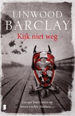 Kijk niet weg 9789022575192 Linwood Barclay, Boeken, Verzenden, Gelezen, Linwood Barclay
