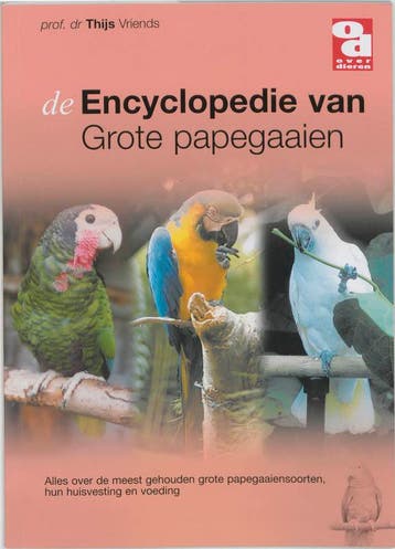 Encyclopedie van grote papegaaien / Over Dieren / 137, Verzenden, Zo goed als nieuw, T. Vriends