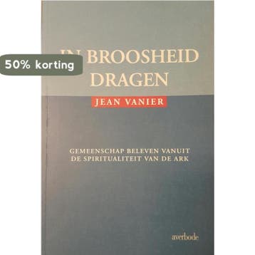 In broosheid dragen - J. Vanier 9789031710720, Verzenden, Gelezen, J. Vanier