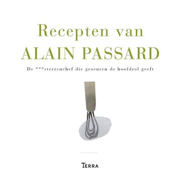 Recepten van Alain Passard - Alain Passard 9789089895349, Boeken, Kookboeken, Verzenden, Zo goed als nieuw, Alain Passard