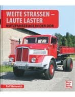WEITE STRASSEN - LAUTE LASTER, NUTZFAHRZEUGE IN DER DDR, Boeken, Nieuw, Author
