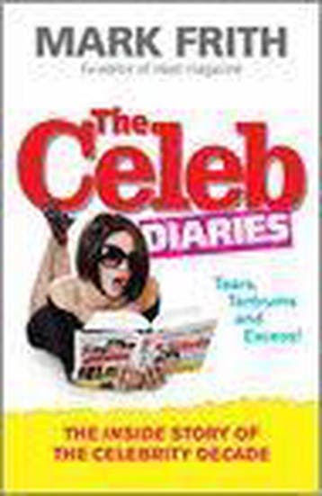 The Celeb Diaries - Mark Frith 9780091927981, Verzenden, Zo goed als nieuw, Mark Frith