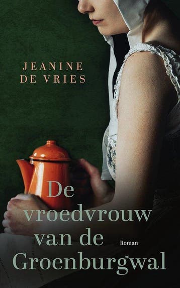 9789023962595 De vroedvrouw van de Groenburgwal, Verzenden, Zo goed als nieuw, Jeanine de Vries