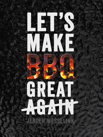 LetS Make Bbq Great Again | Jeroen Wesselink | Nieuw, Ophalen of Verzenden, Nieuw, Jeroen Wesselink