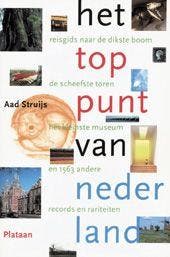 Het toppunt van Nederland - Aad Struijs 9789058073419, Verzenden, Gelezen, Aad Struijs
