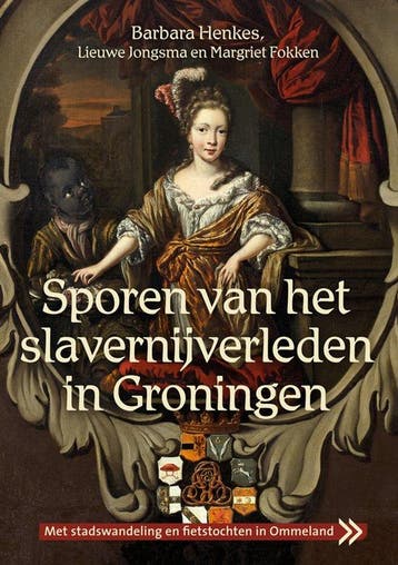 9789054524281 Sporen van het slavernijverleden in Groningen, Verzenden, Nieuw, Barbara Henkes
