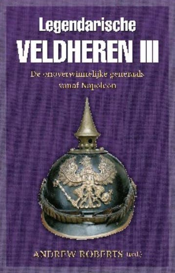 Legendarische veldheren 9789059776029 Andrew Roberts, Boeken, Verzenden, Zo goed als nieuw, Andrew Roberts