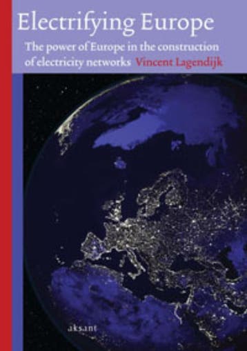 Electrifying Europe 9789052603094 Vincent Lagendijk, Boeken, Verzenden, Gelezen, Vincent Lagendijk