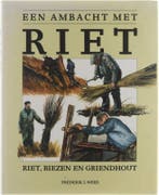 Weijs, Frederik J.-Een ambacht met riet, Boeken, Verzenden, Gelezen