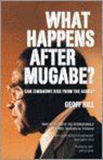 What Happens After Mugabe? - Geoff Hill 9781770071025, Verzenden, Gelezen, Geoff Hill