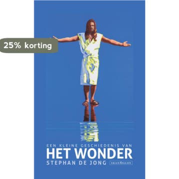 Een kleine geschiedenis van het wonder 9789083041957, Verzenden, Gelezen, Stephan de Jong