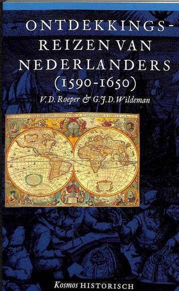 Ontdekkingsreizen van Nederlanders (1590-1650) /, Verzenden, Gelezen, V.D. Roeper