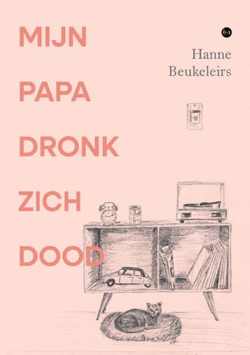 9789464892499 Mijn papa dronk zich dood Hanne Beukeleirs, Verzenden, Nieuw, Hanne Beukeleirs