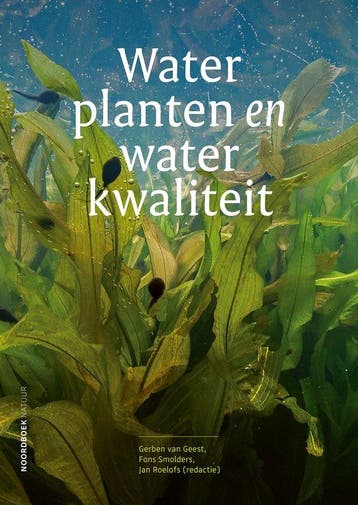 9789464712575 Waterplanten en waterkwaliteit, Verzenden, Nieuw, Gerben van Geest, Fons Smolders en Jan Roelofs
