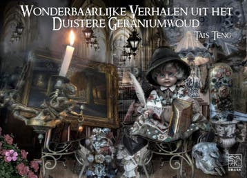 Wonderbaarlijke verhalen uit het duistere geraniumwoud, Verzenden, Zo goed als nieuw, Tais Teng