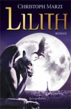 Lilith 9789024531028 Christoph Marzi, Boeken, Verzenden, Gelezen, Christoph Marzi