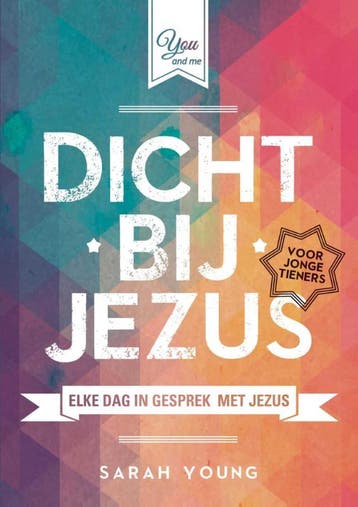 Dicht bij Jezus voor jonge tieners 9789059990371 Sarah Young, Verzenden, Zo goed als nieuw, Sarah Young