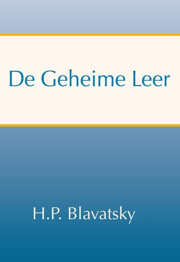 De geheime leer - H.P. Blavatsky 9789491433238, Boeken, Verzenden, Zo goed als nieuw, H.P. Blavatsky