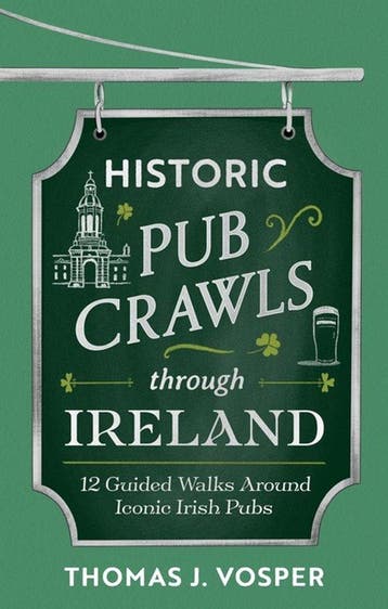 9781408722985 Historic Pub Crawls Through Ireland, Verzenden, Nieuw, Thomas J. Vosper